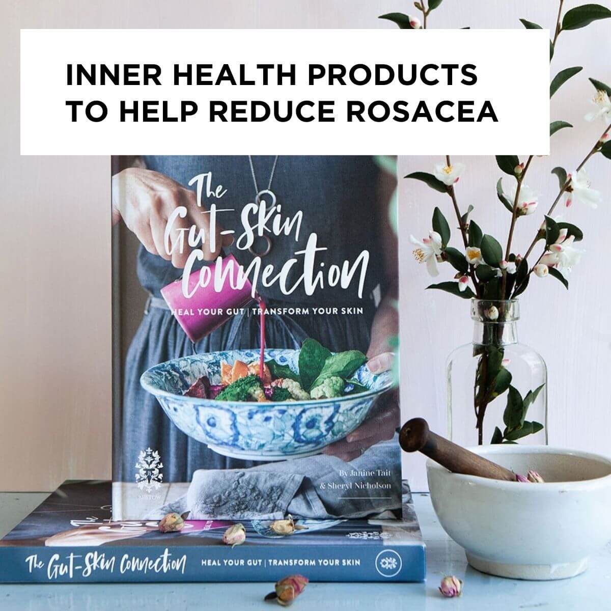 Inner Health Products to Help Reduce Rosacea