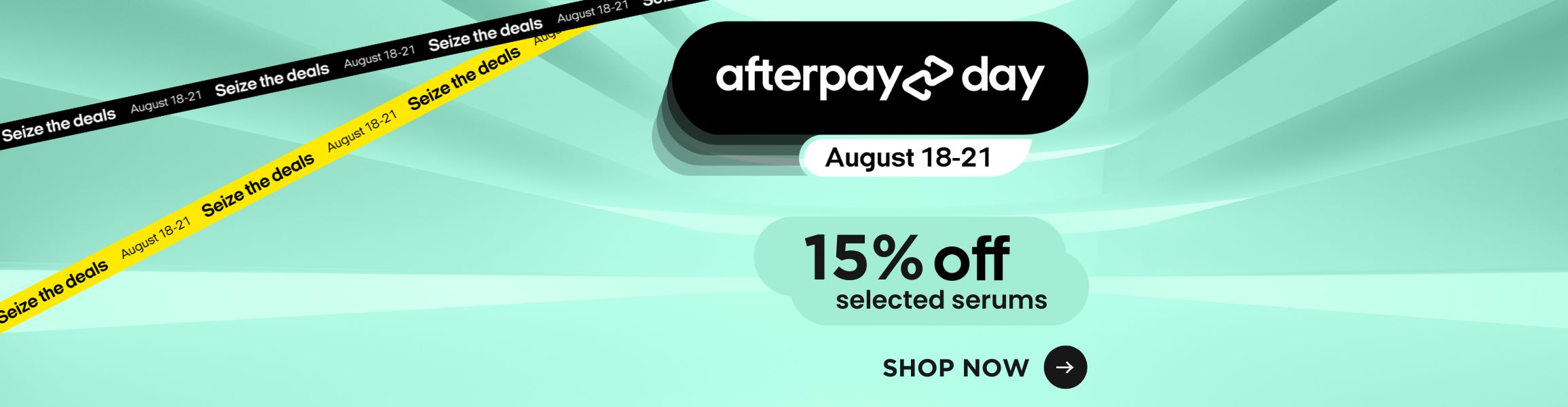 AfterPay Day Sale - 15% off selected serums. Ends Sunday 21st August 2022