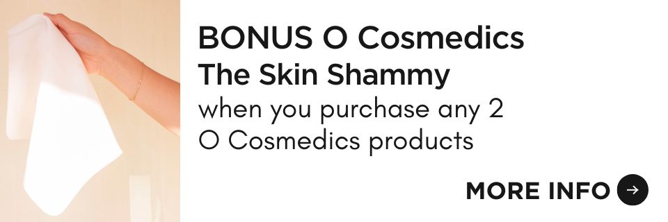 BONUS O Cosmedics The Skin Shammy when you purchase any two O Cosmedics products
