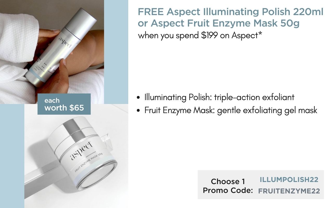 FREE Aspect Illuminating Polish 220ml or Aspect Fruit Enzyme Mask 50g worth $65 when you spend $199 on Aspect