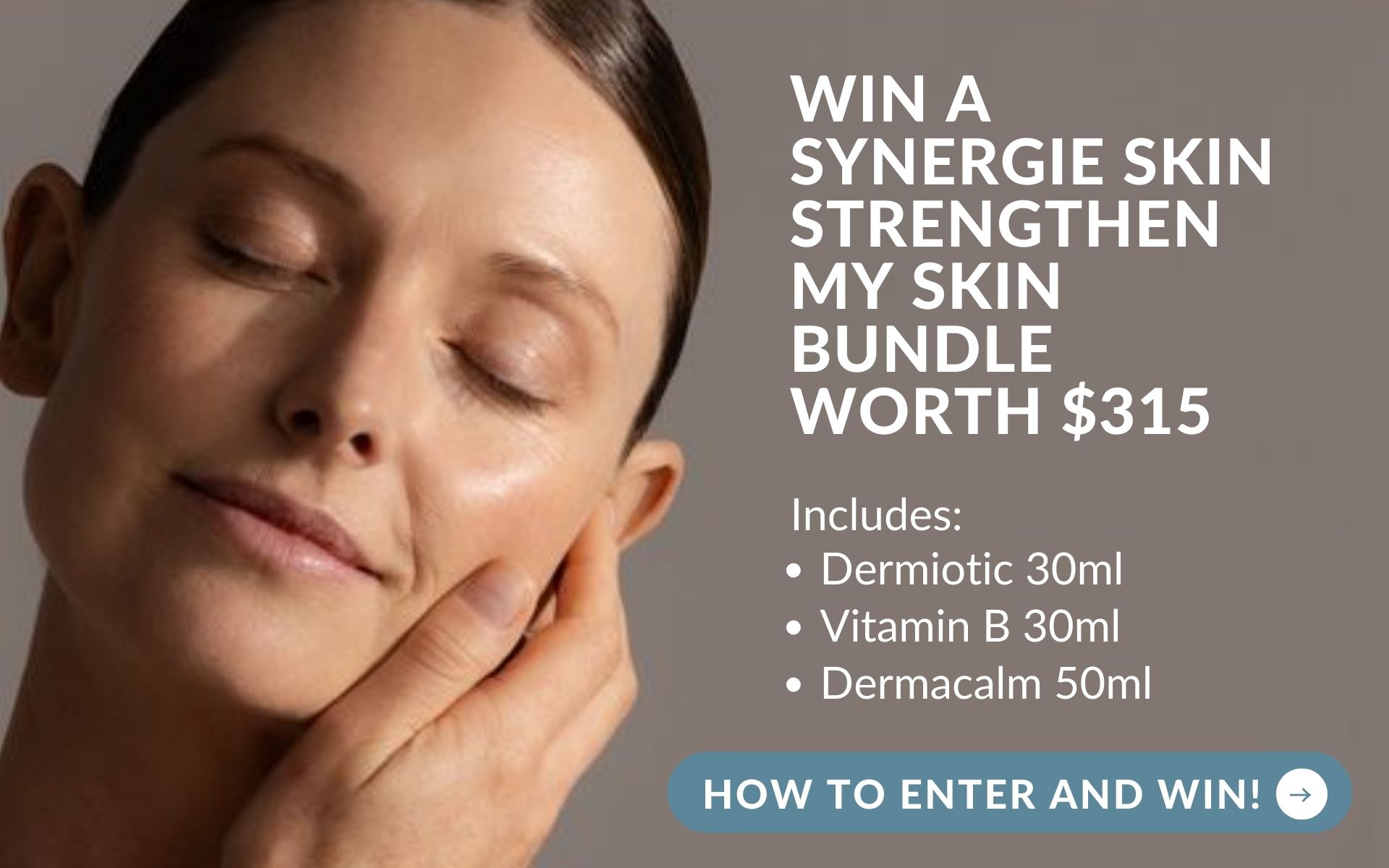 Win a Synergie Skin Strengthen Your Skin Bundle worth $315. Minimum spend $149 on Synergie. Click for more details.